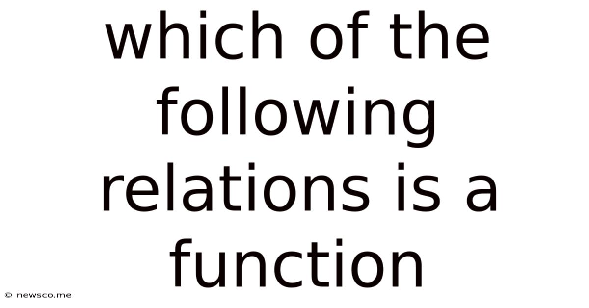 Which Of The Following Relations Is A Function