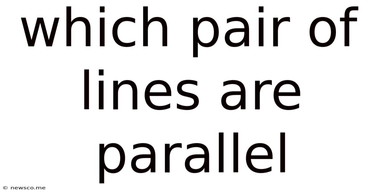 Which Pair Of Lines Are Parallel