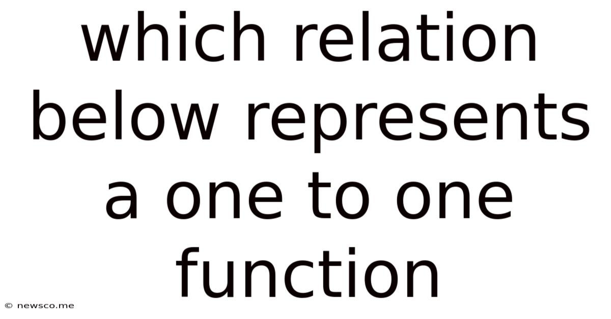 Which Relation Below Represents A One To One Function