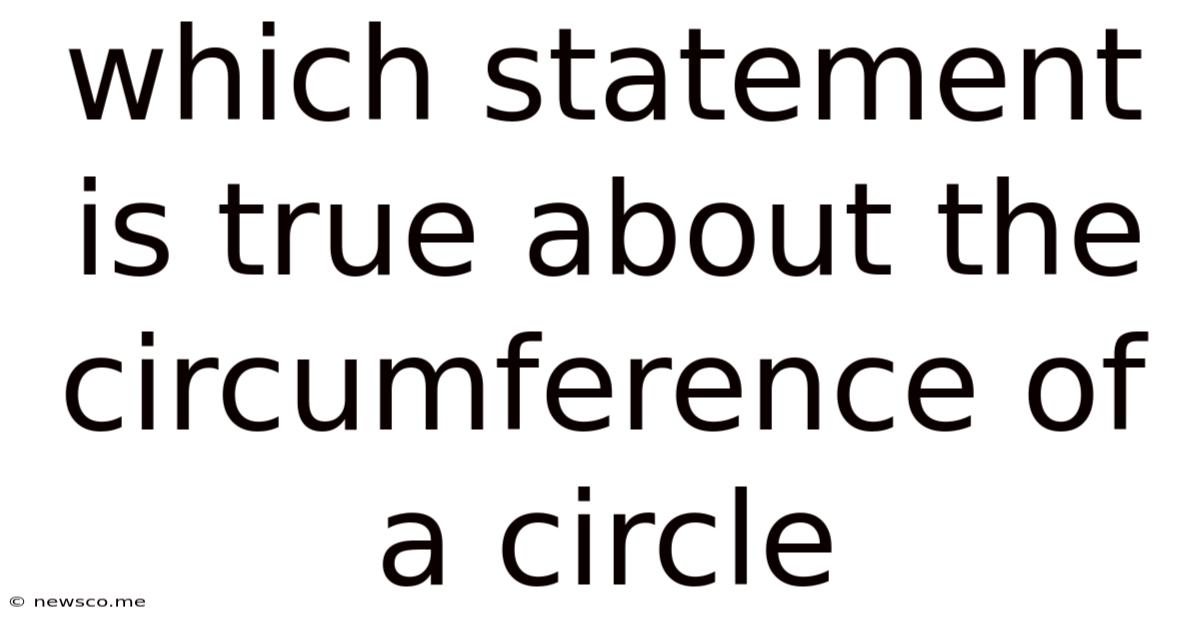 Which Statement Is True About The Circumference Of A Circle