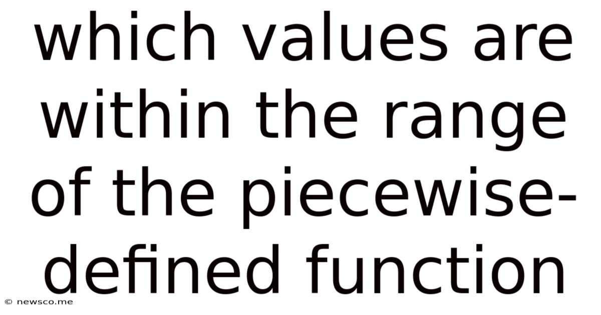 Which Values Are Within The Range Of The Piecewise-defined Function