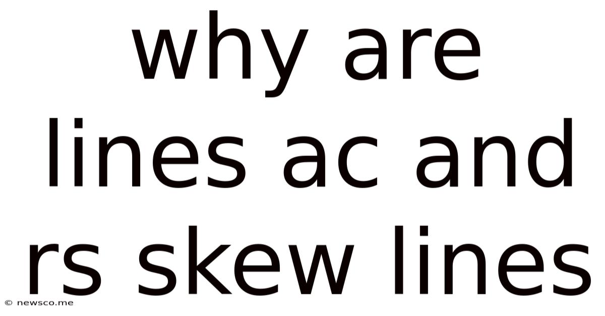 Why Are Lines Ac And Rs Skew Lines
