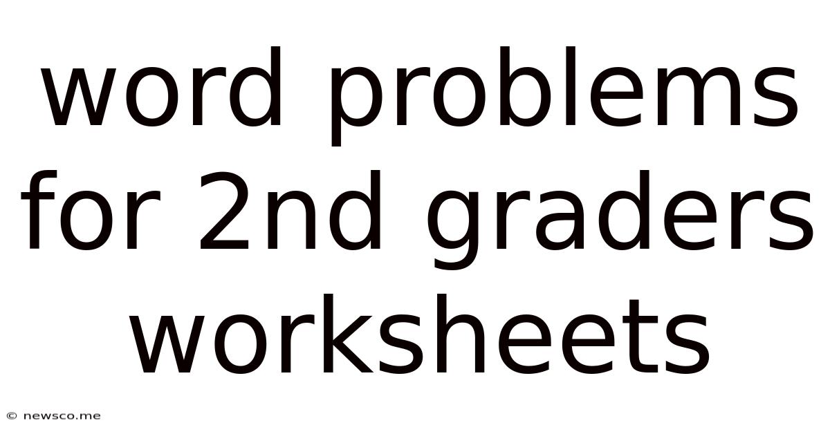 Word Problems For 2nd Graders Worksheets