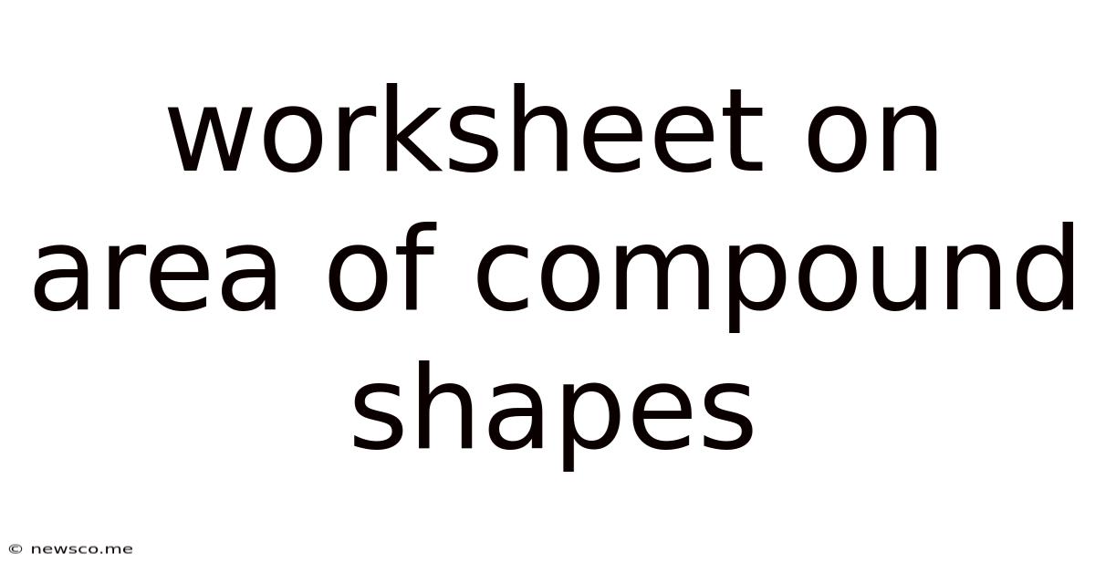 Worksheet On Area Of Compound Shapes