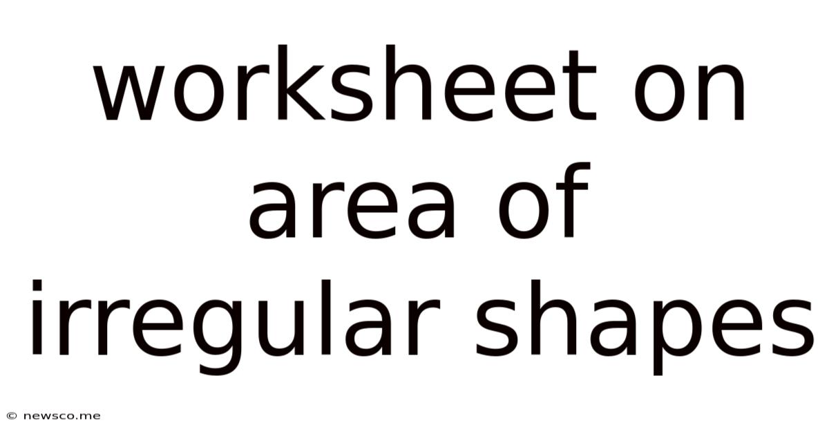 Worksheet On Area Of Irregular Shapes