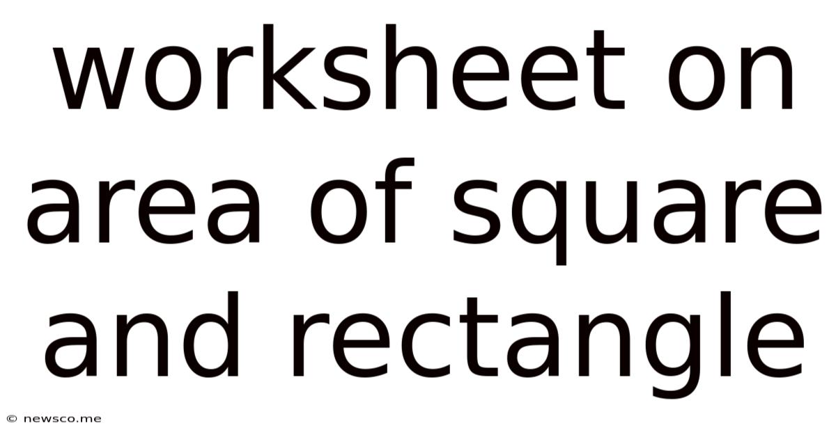 Worksheet On Area Of Square And Rectangle