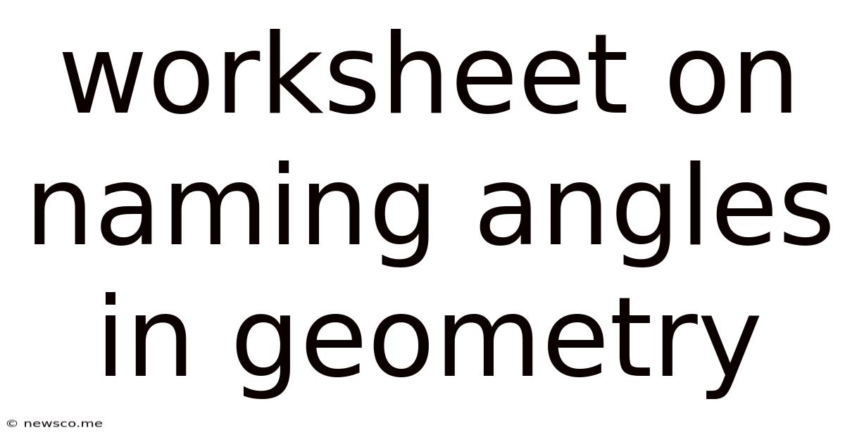 Worksheet On Naming Angles In Geometry