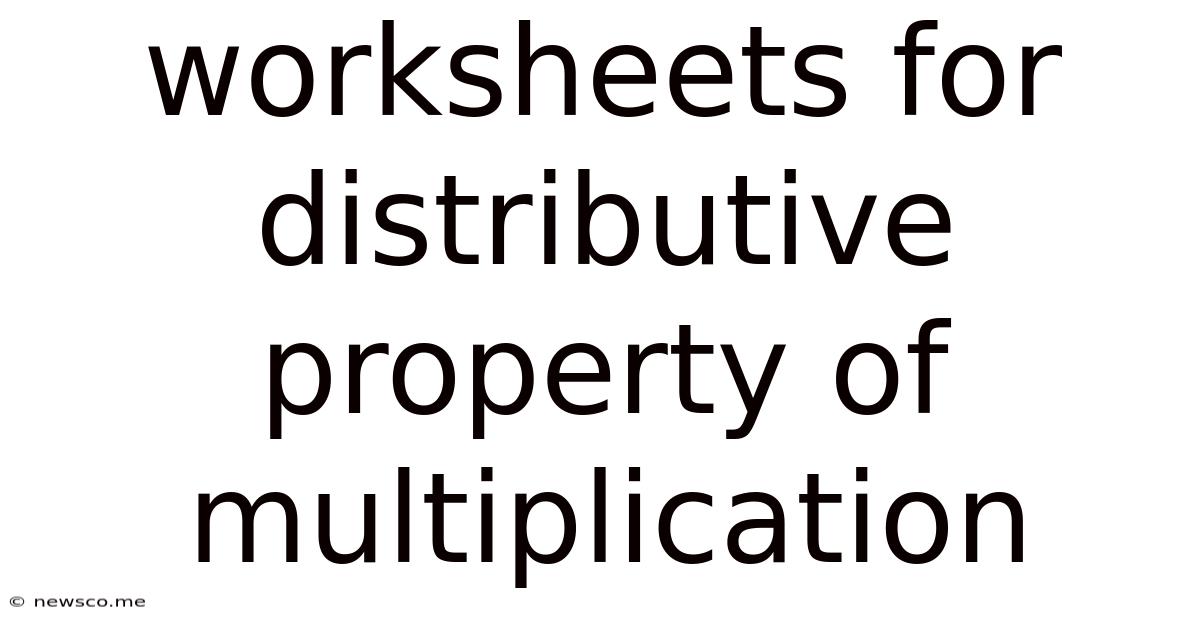 Worksheets For Distributive Property Of Multiplication