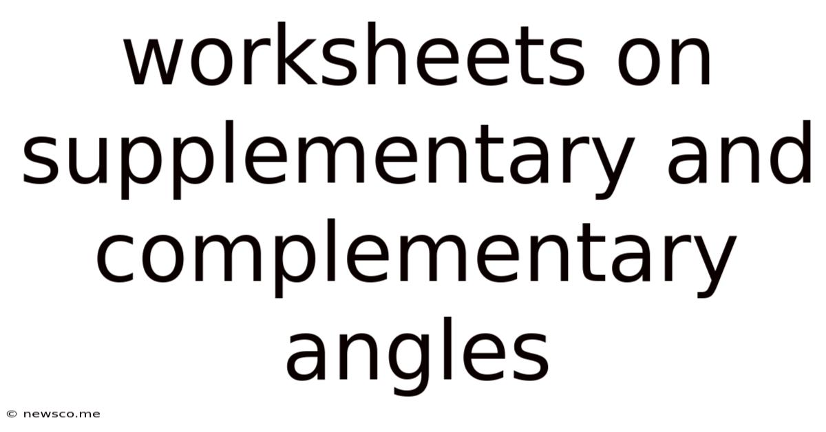 Worksheets On Supplementary And Complementary Angles