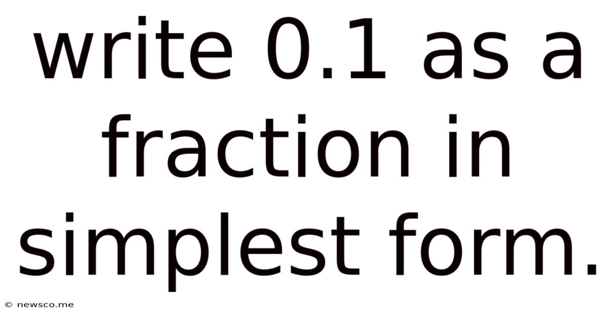 Write 0.1 As A Fraction In Simplest Form.