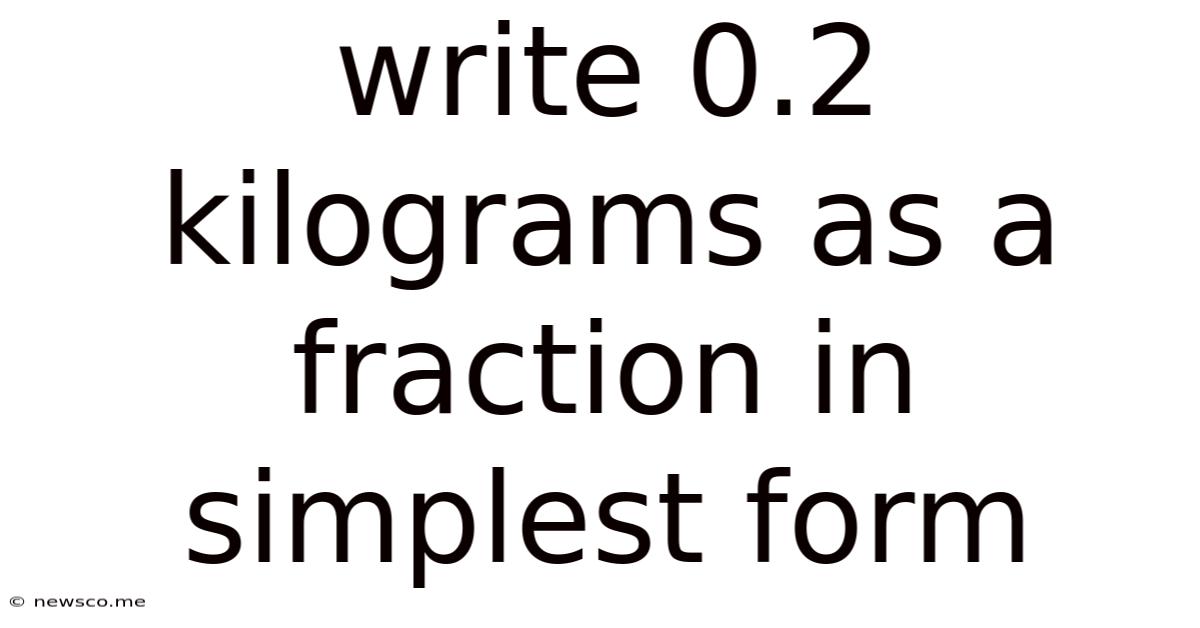 Write 0.2 Kilograms As A Fraction In Simplest Form