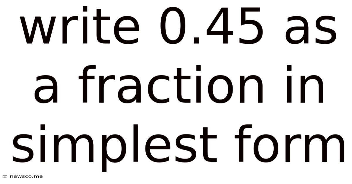 Write 0.45 As A Fraction In Simplest Form