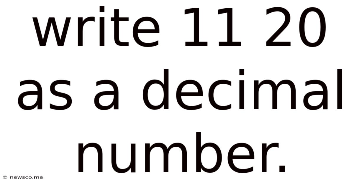 Write 11 20 As A Decimal Number.