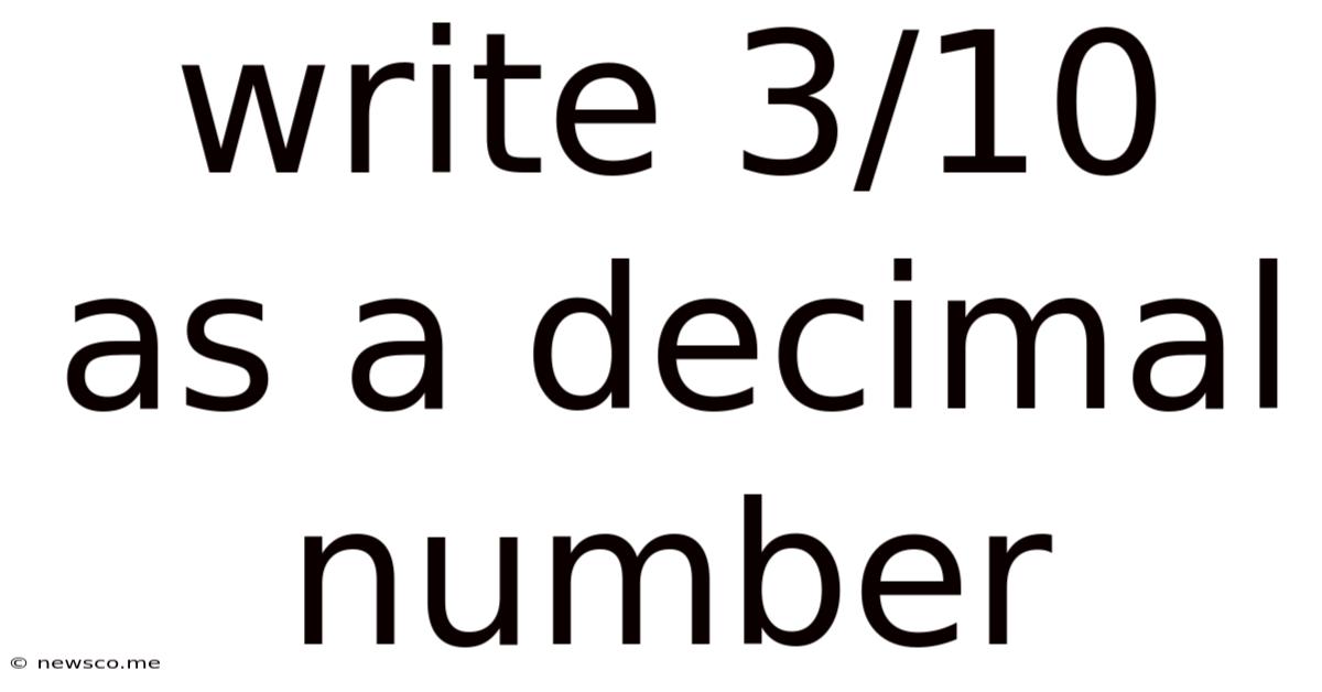 Write 3/10 As A Decimal Number