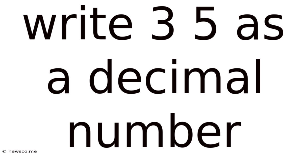 Write 3 5 As A Decimal Number