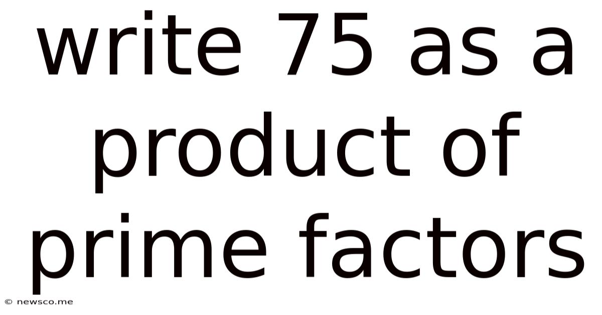 Write 75 As A Product Of Prime Factors