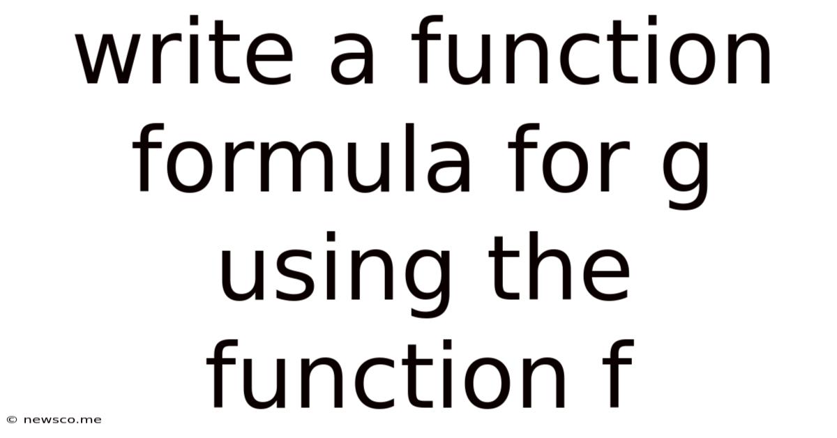 Write A Function Formula For G Using The Function F