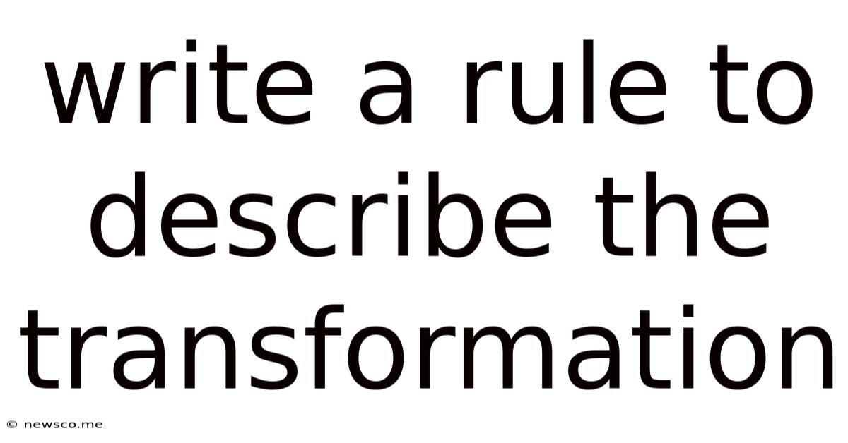 Write A Rule To Describe The Transformation