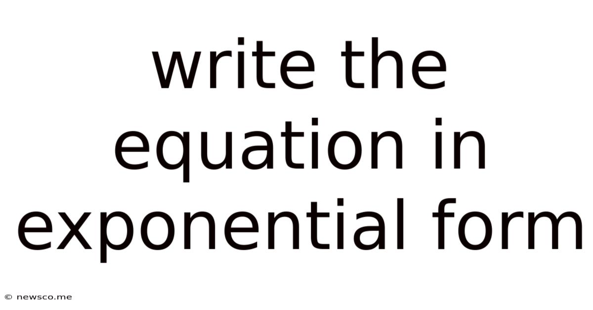 Write The Equation In Exponential Form