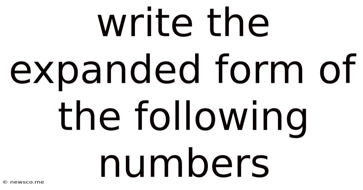 Write The Expanded Form Of The Following Numbers