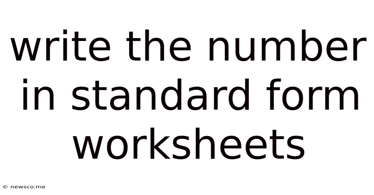 Write The Number In Standard Form Worksheets