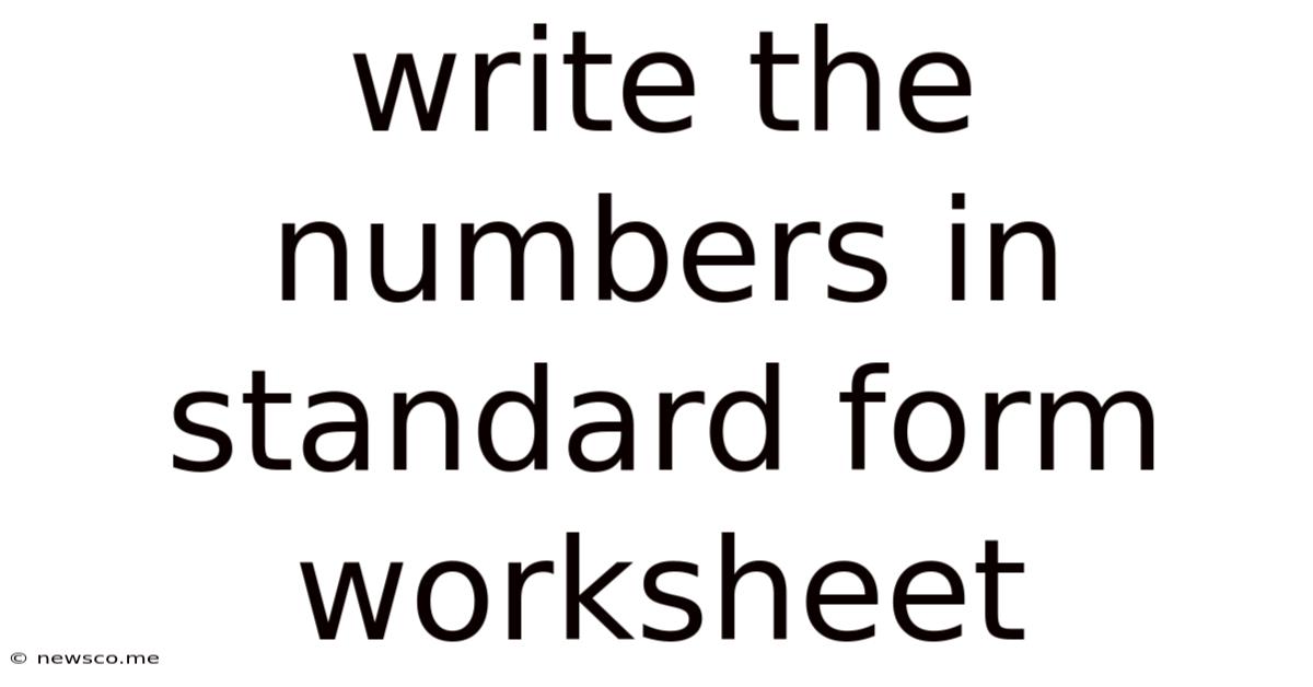 Write The Numbers In Standard Form Worksheet