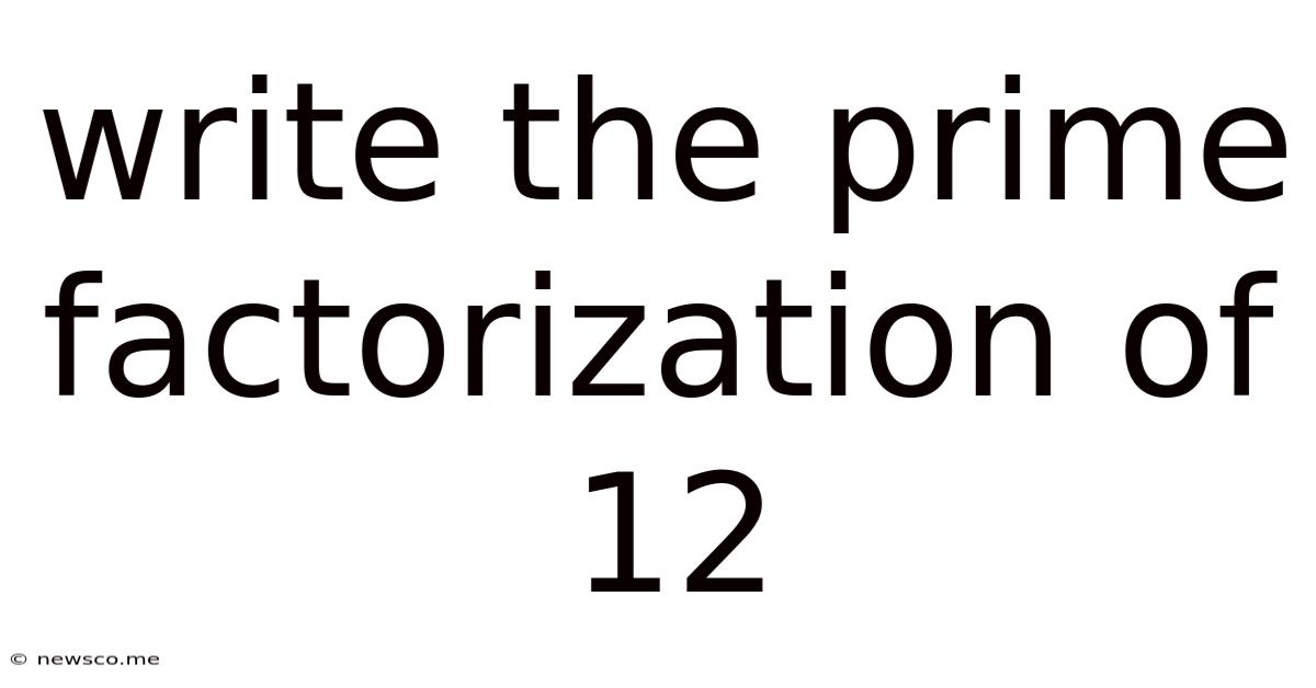 Write The Prime Factorization Of 12
