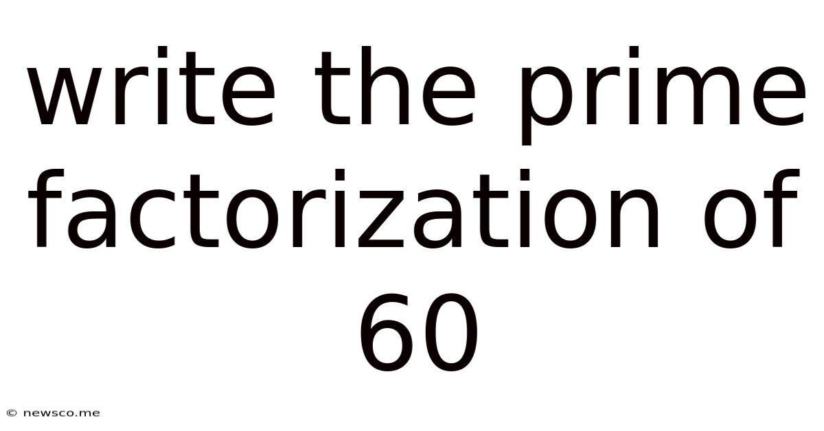 Write The Prime Factorization Of 60