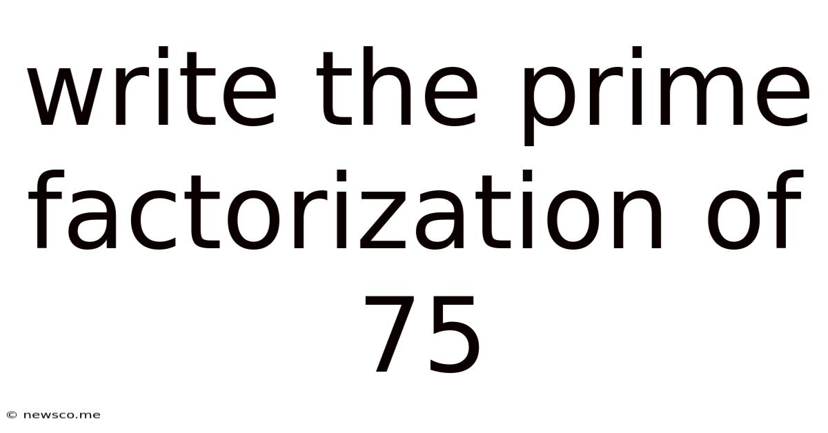 Write The Prime Factorization Of 75
