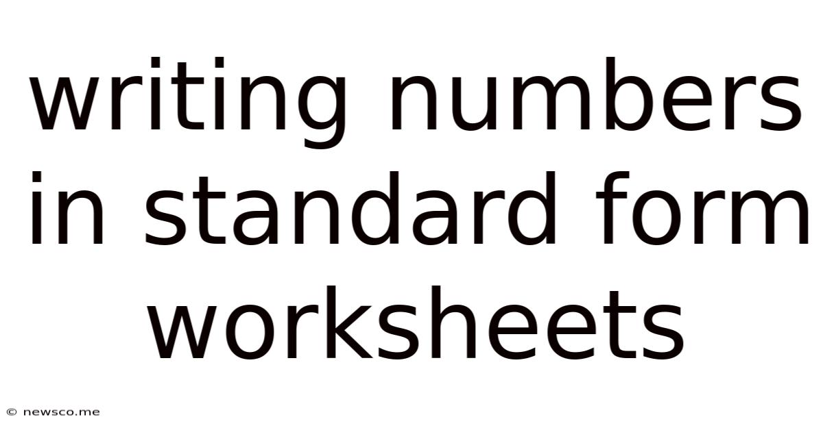 Writing Numbers In Standard Form Worksheets