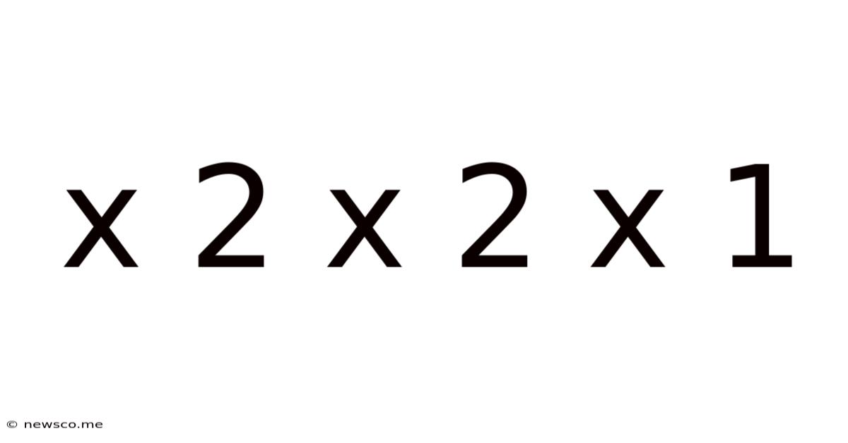 X 2 X 2 X 1