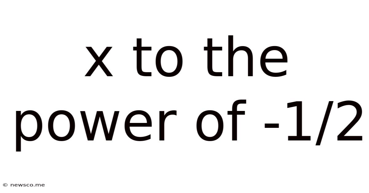 X To The Power Of -1/2