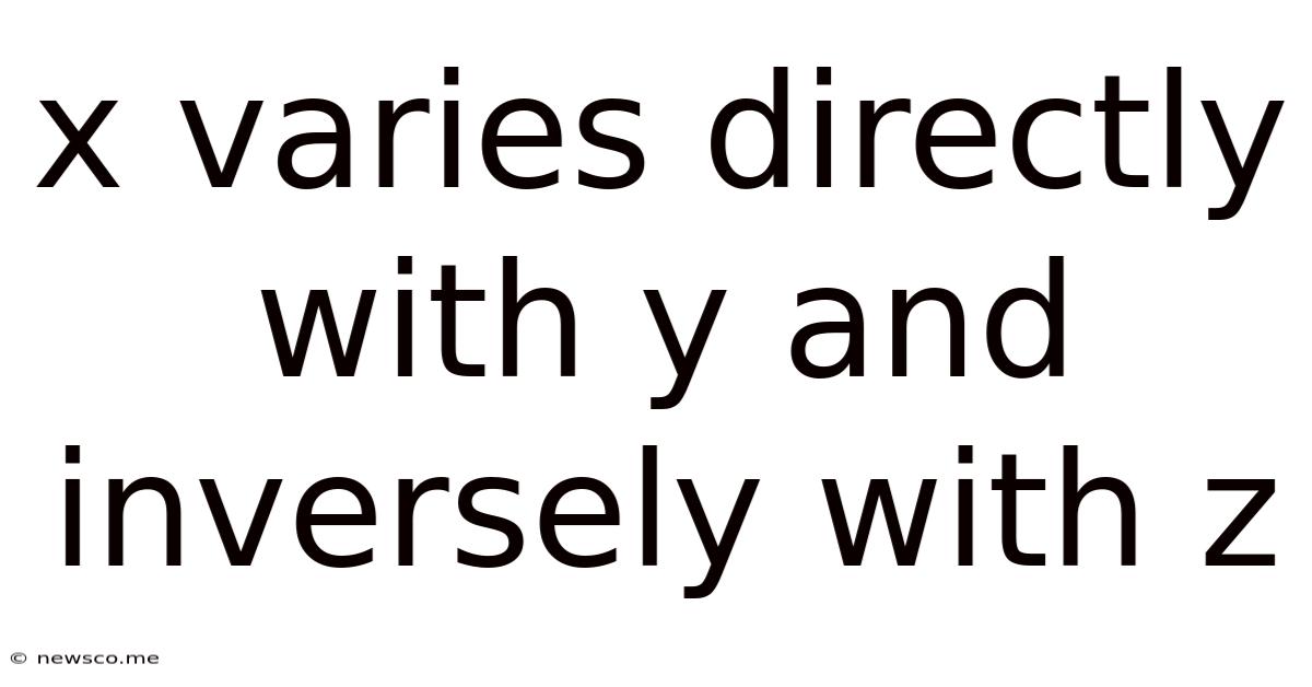 X Varies Directly With Y And Inversely With Z