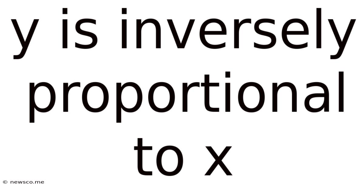 Y Is Inversely Proportional To X