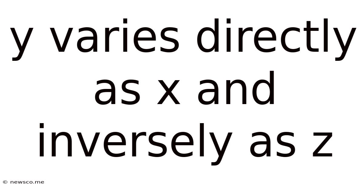 Y Varies Directly As X And Inversely As Z